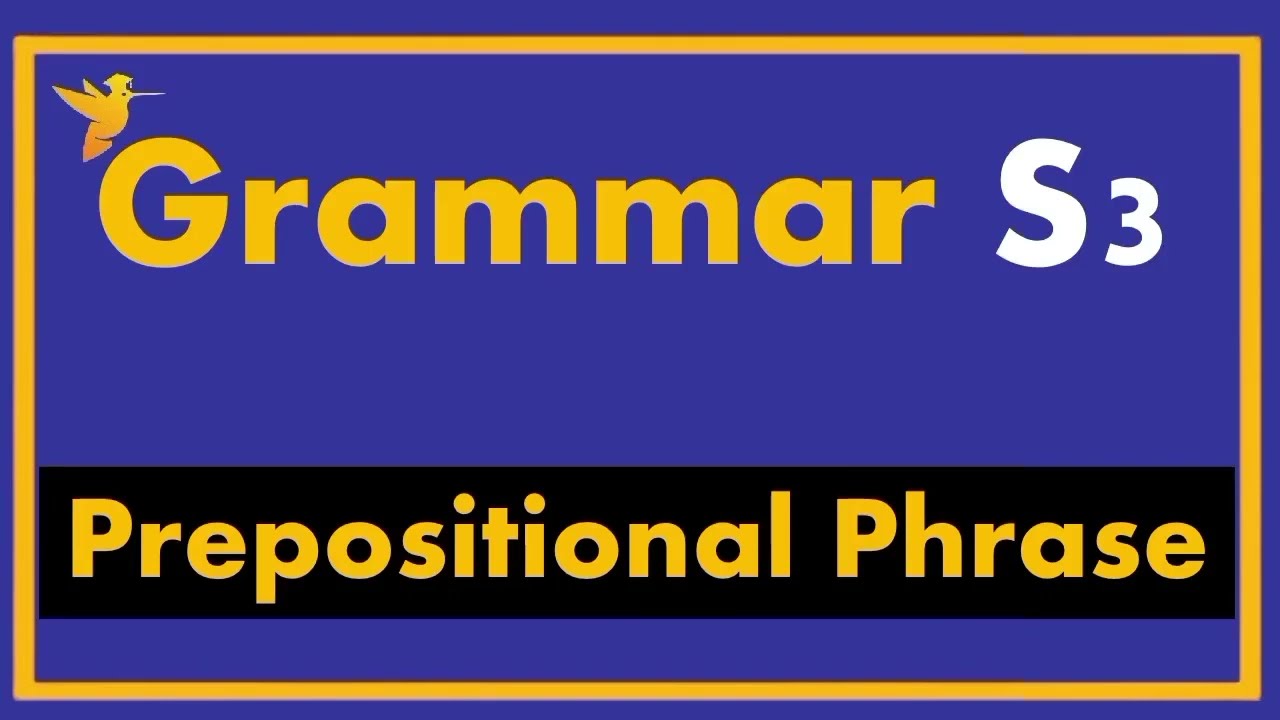 prepositional phrases S3 grammar S3 English Studies S3 |BA degree Online | University College