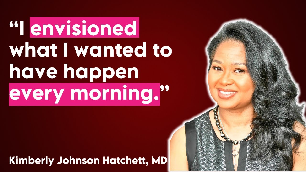 The Power of Persistence and Support To Reach Your Goals with Kimberly Johnson-Hatchett, MD