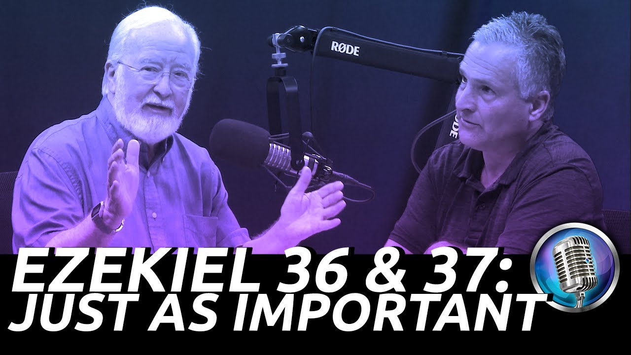 The Most Overlooked Chapters in Bible Prophecy: Ezekiel 36-37