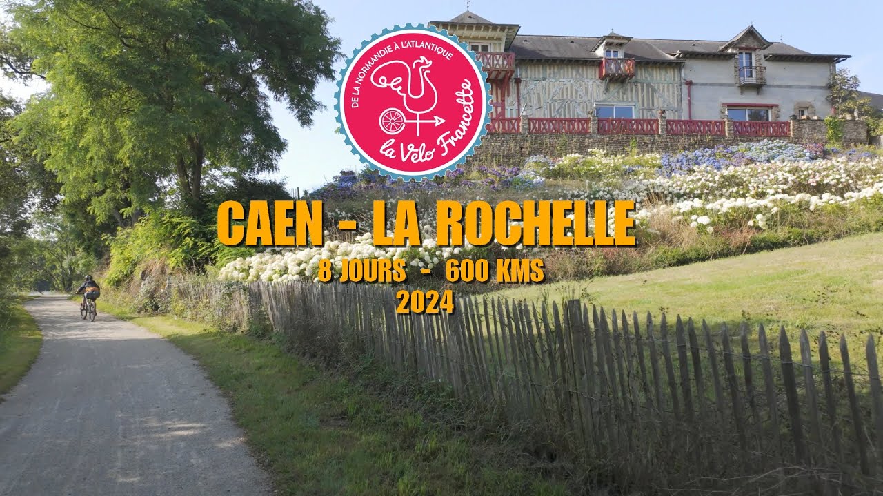 Vélo Francette 2024   CAEN ---- LA ROCHELLE  en 8 Jours