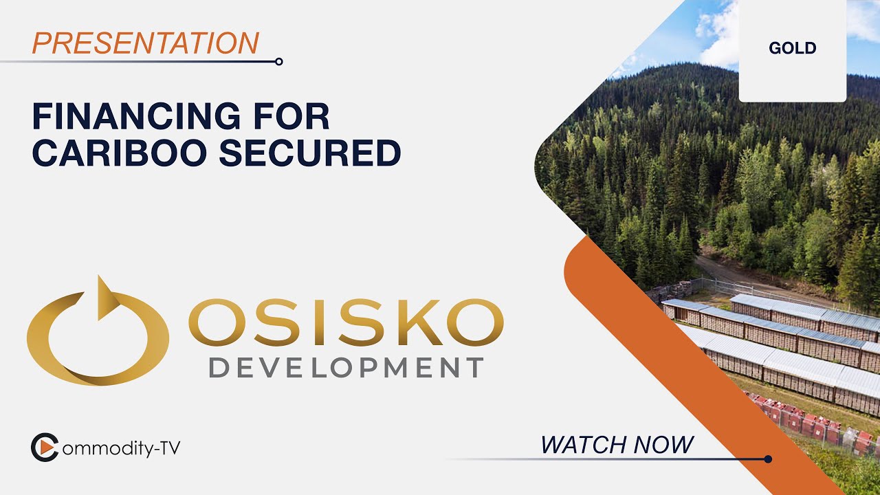 Osisko Development Secures Financing for the Development of the Cariboo Gold Project in Canada
