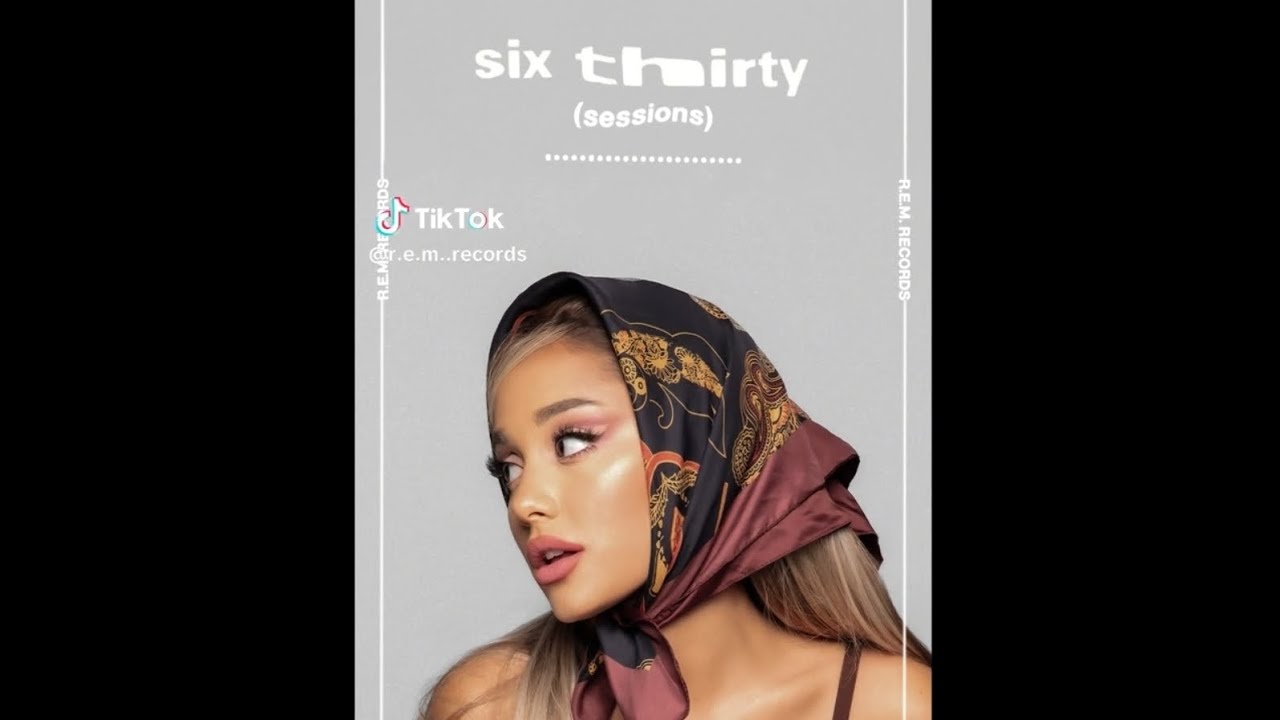 Ariana Grande - six thirty studio session