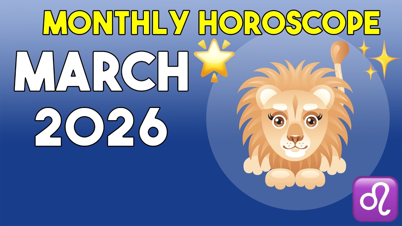 Leo Monthly Horoscope March, 2026