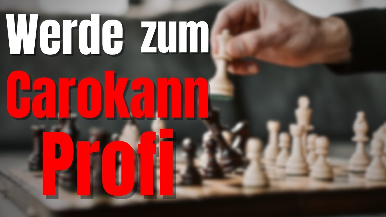 Dieses Video wird dein Caro-Kann auf das nächste Level bringen || Gewinne im Schach #51