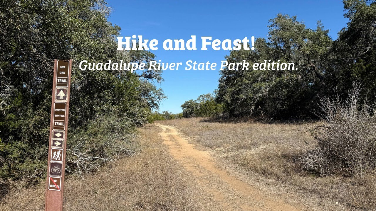 Hike & Feast #3: Guadalupe River State Park edition