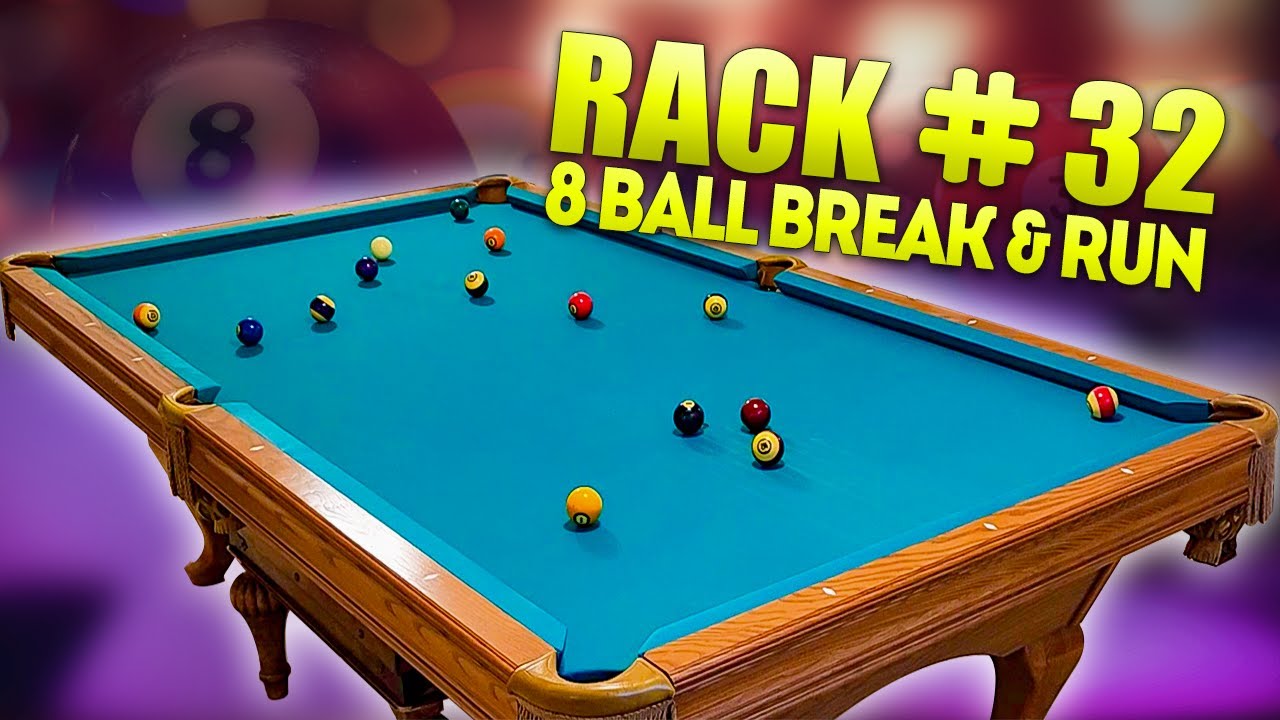 RACK 32 - 8 Ball Break & Run