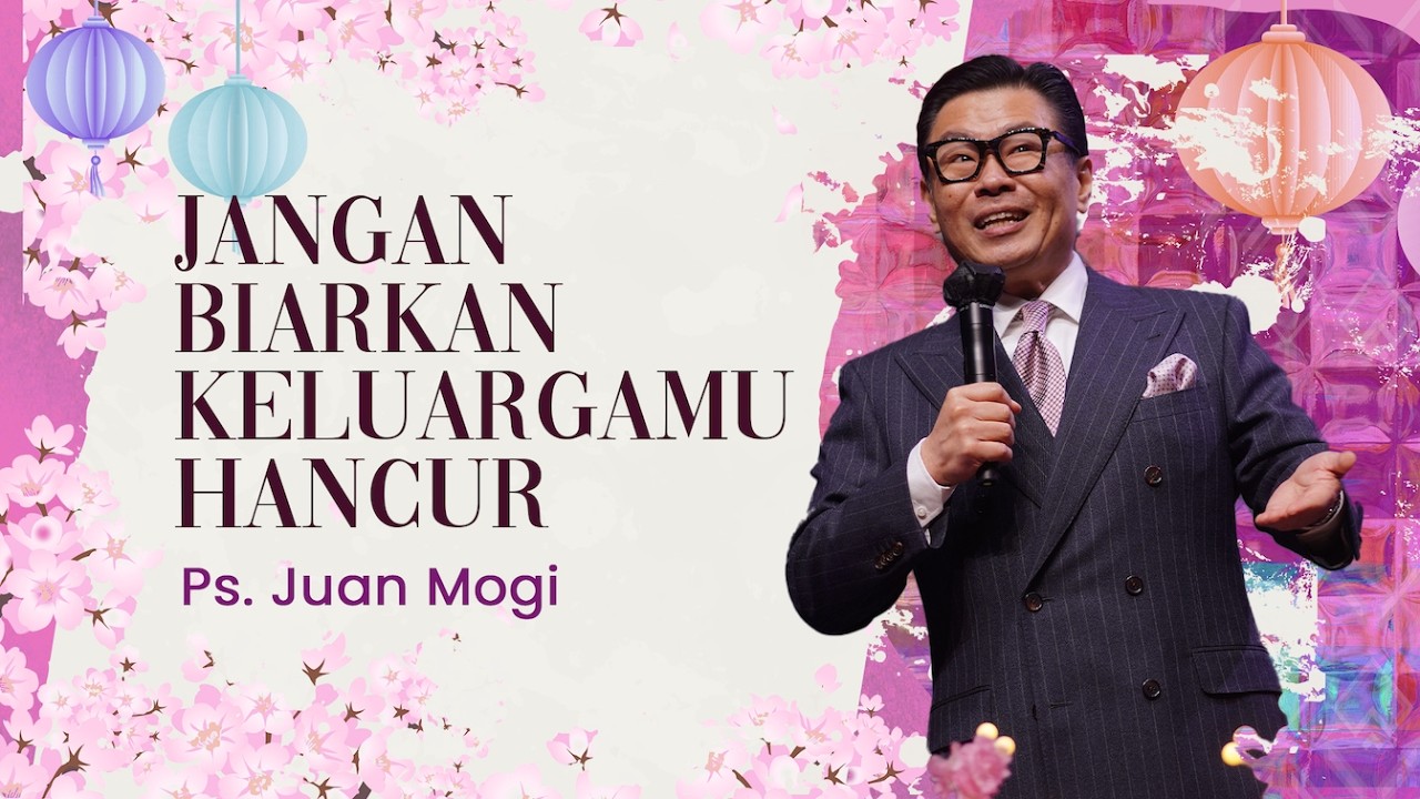 Jangan Biarkan Keluargamu Hancur - Ps. Juan Mogi