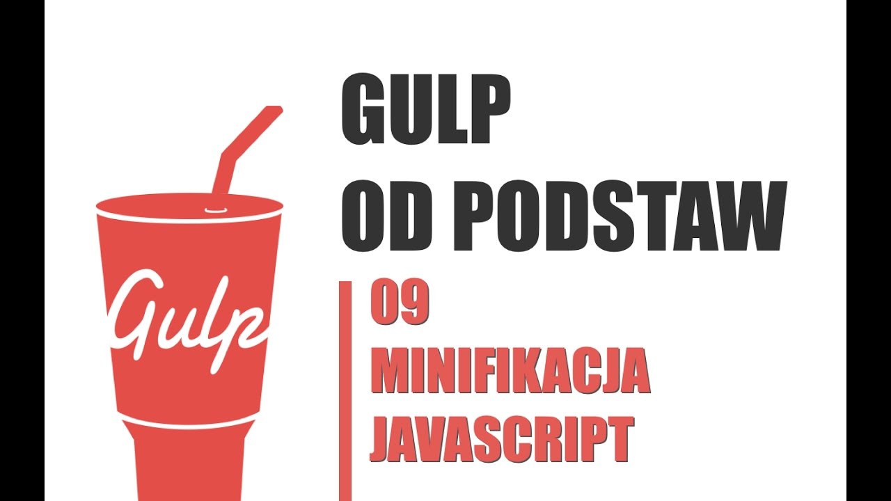 Gulp od Podstaw #9 - Minifikacja (Uglify) Plik&oacute;w JavaScript