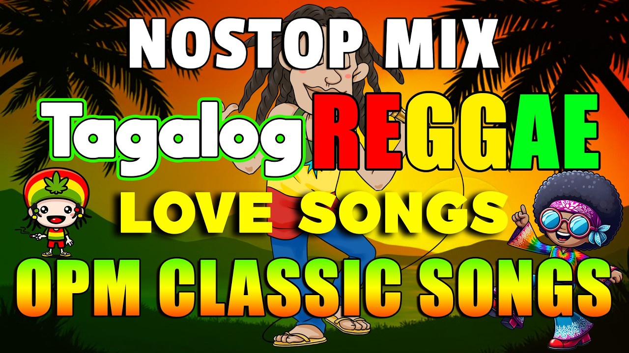 BEST OPM REGGAE LOVE SONGS 🔥 NONSTOP MIX TAGALOG LOVE SONGS | REGGAE  JAMMING SESSION