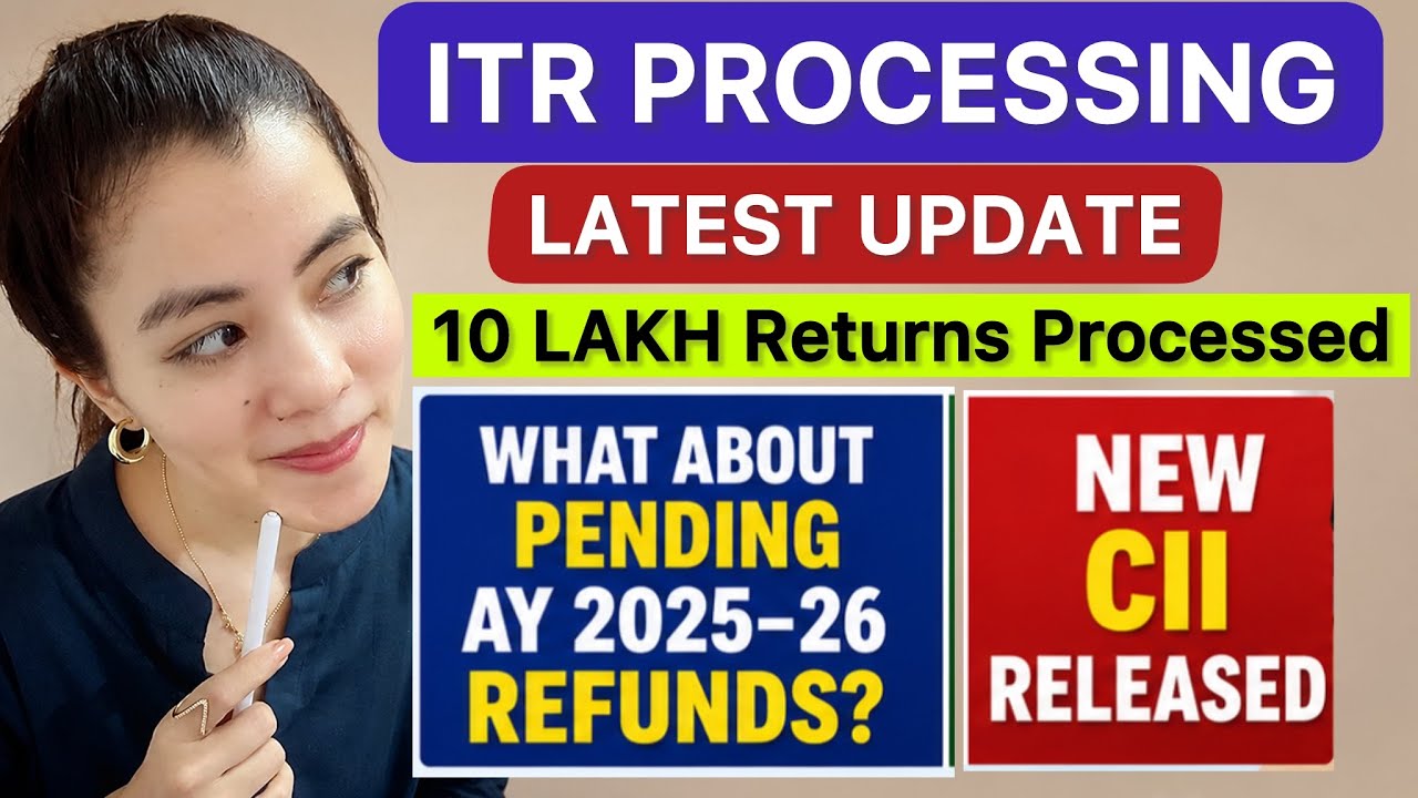 ITR Processing Latest Update🔥| Pending AY 2025&ndash;26 Refunds | New CII 2026&ndash;27