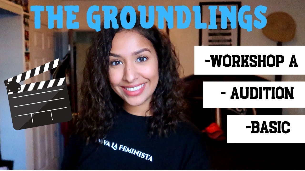 The Groundlings: My Experience (Workshop A/ Audition/ Basic)