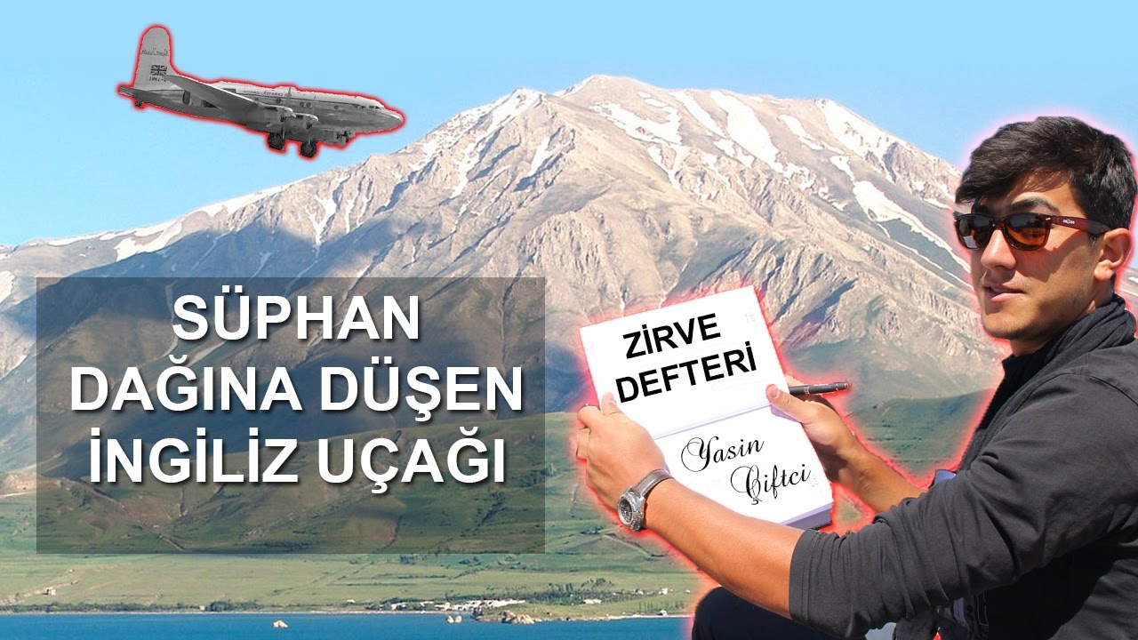 Süphan Dağı Zirve Tırmanışı ve Süphan'a Düşen İngiliz Uçağı