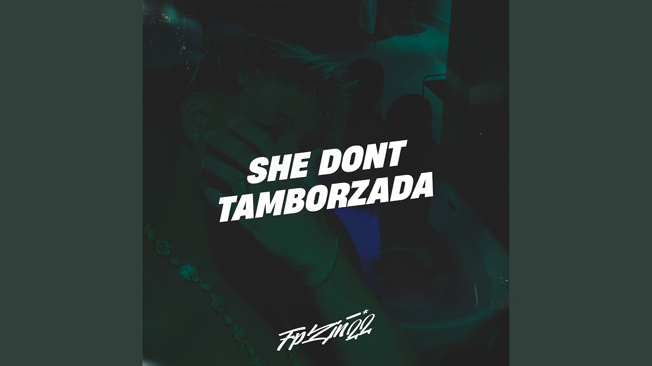 She Dont Tamborzada
