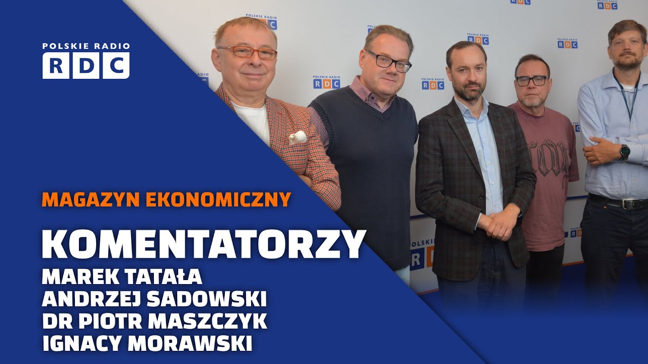 Komentatorzy: Marek Tatała, Andrzej Sadowski, dr Piotr Maszczyk, Ignacy Morawski #polityka #ekonomia