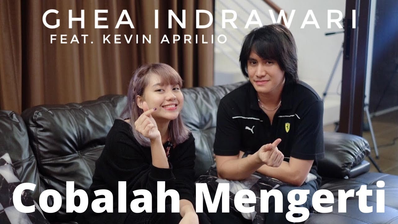 Cobalah Mengerti (Noah) Cover by Ghea Indrawari feat. Kevin Aprilio
