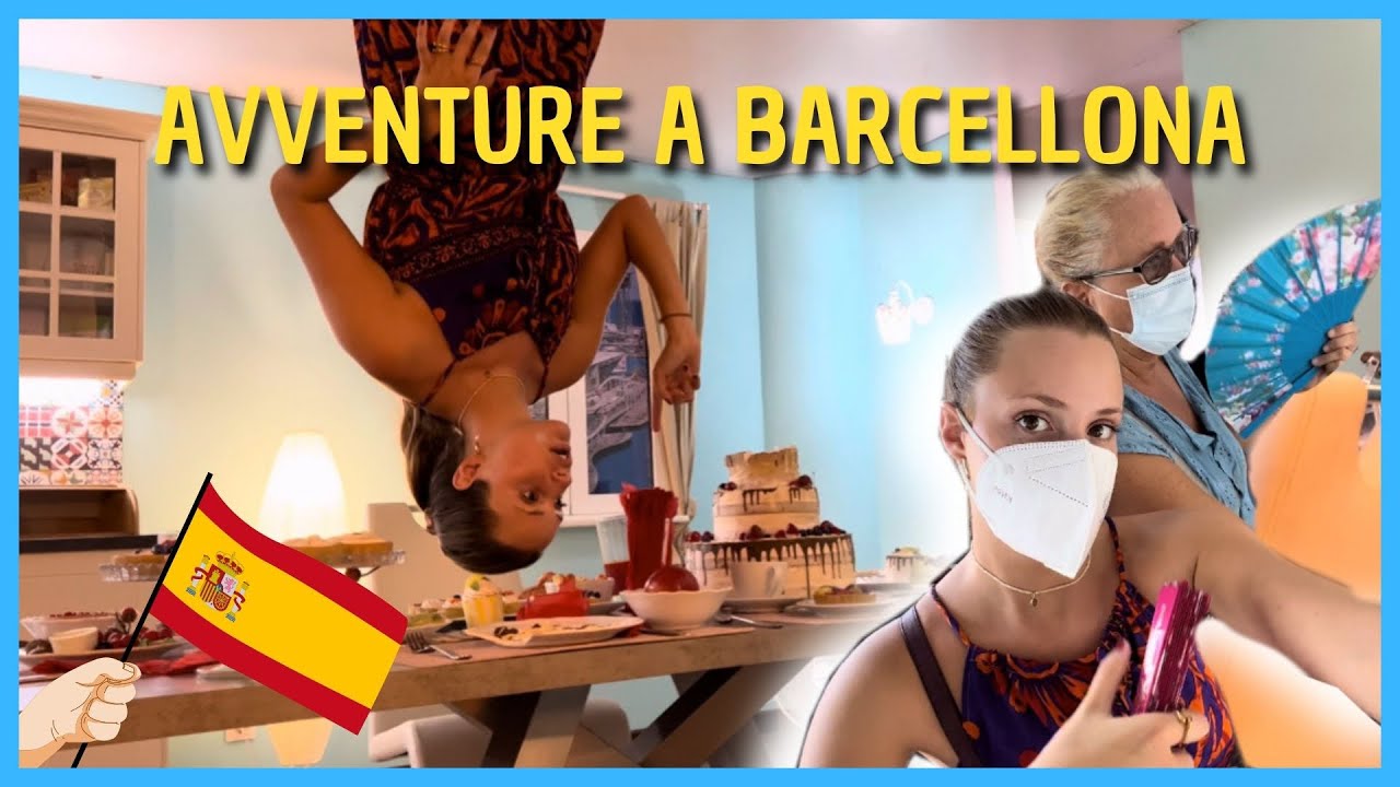 HO CAMMINATO A TESTA IN GIÙ A BARCELLONA!!! - vlog giorno 1 e 2