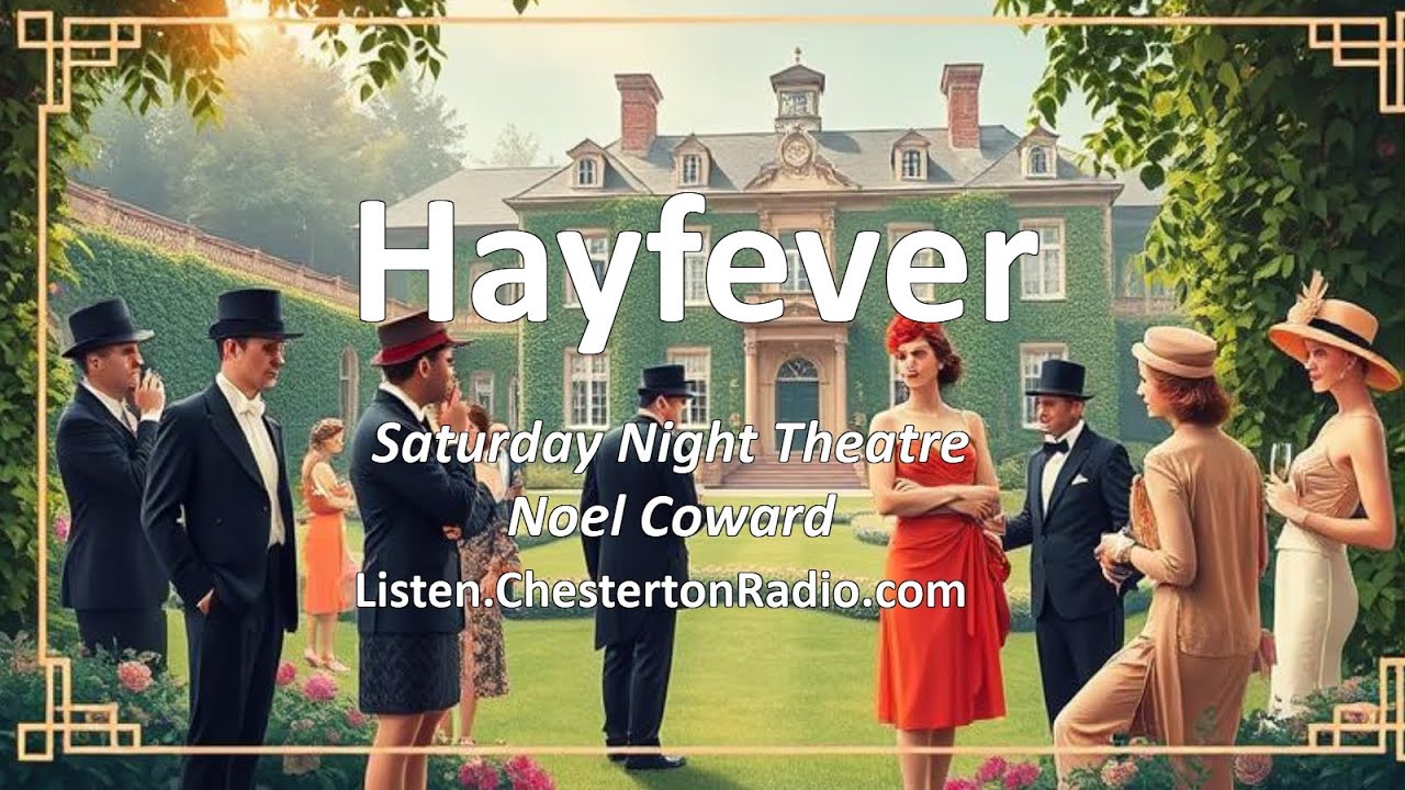 Hayfever | Noel Coward | Saturday Night Theatre | Chesterton Radio Theatre