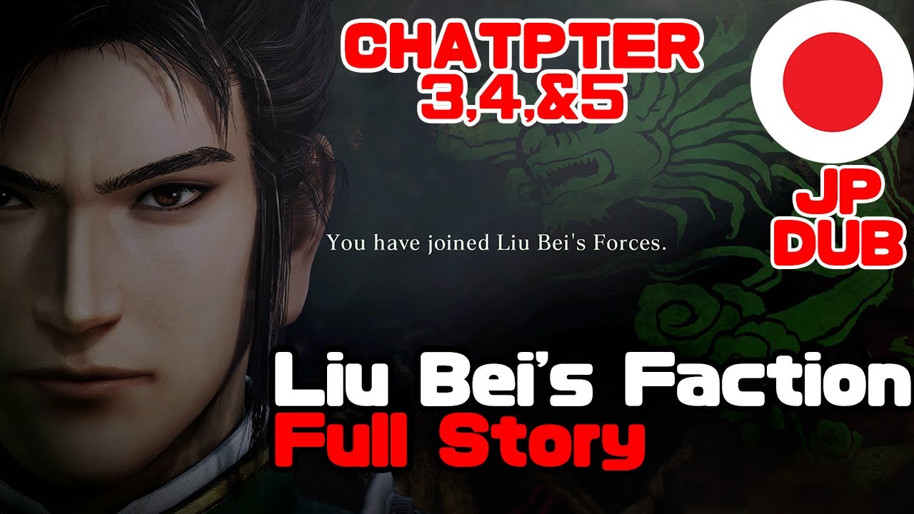 Liu Bei(Shu) Full Movie(Ch.3/4/5) Playthrough 4K | Dynasty Warriors Origins (Japanese w/English Sub)