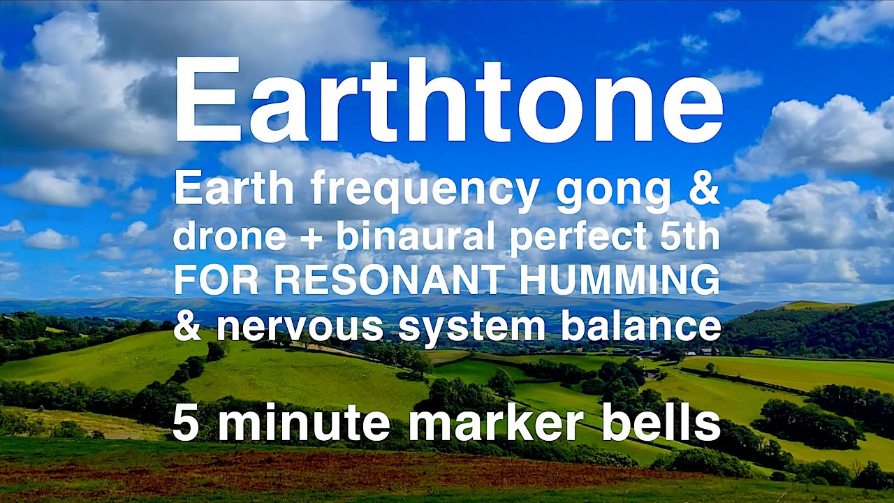 Earthtone | Earth frequency gong & drone for RESONANT HUMMING & Meditation | 5 minute marker bells