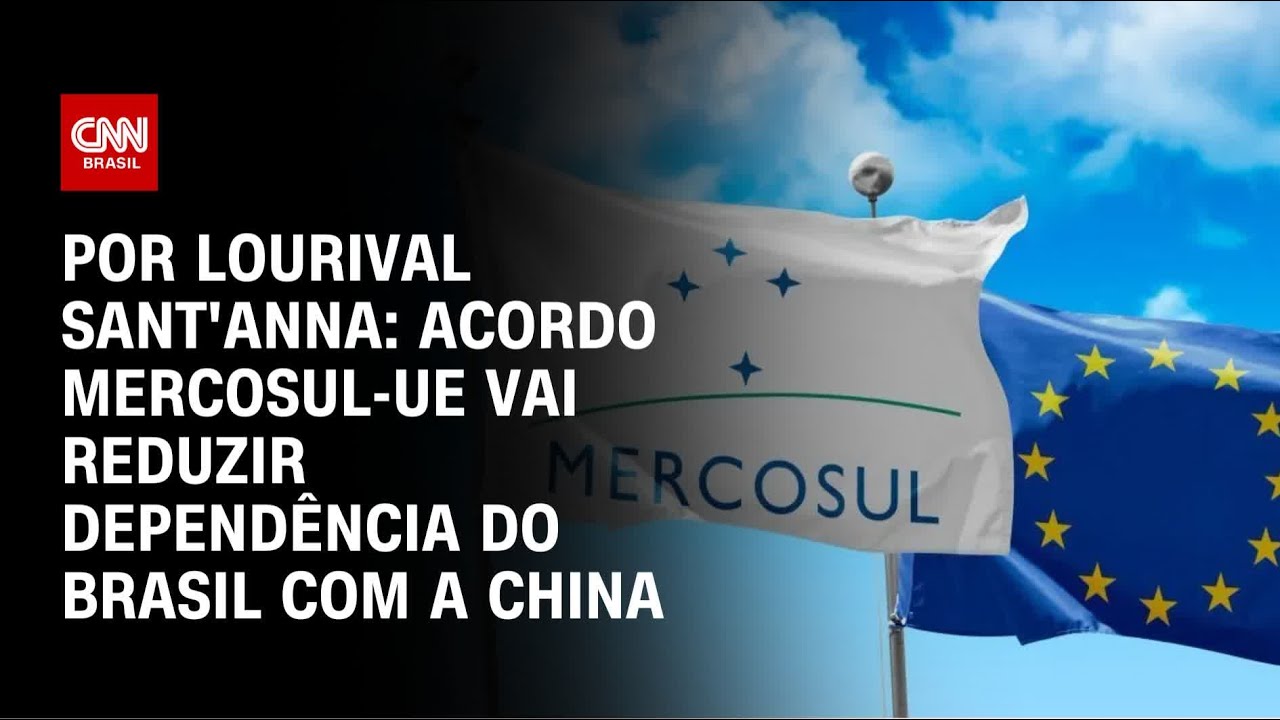 An&aacute;lise: Acordo Mercosul-UE &eacute; estrat&eacute;gico para o Brasil | CNN PRIME TIME