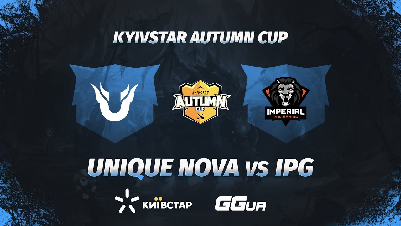 Unique Nova vs Imperial Pro Gaming [bo3] Game 2 | Kyivstar Autumn Cup