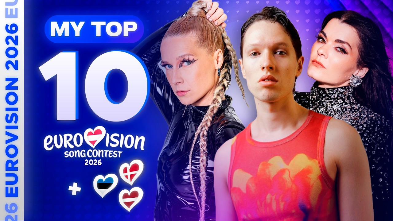 Eurovision 2026: MY TOP 10 (so far) [NEW🇪🇪🇩🇰🇱🇻]