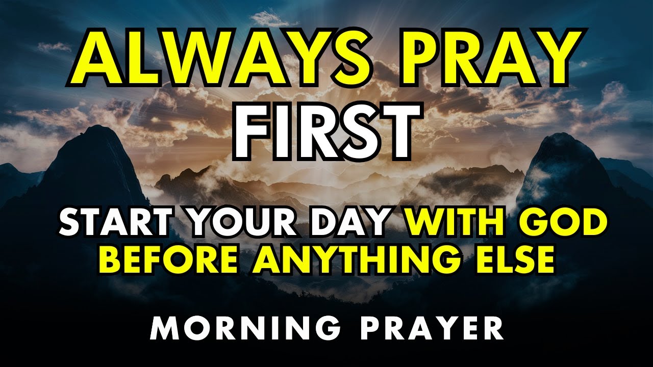 always pray first – start your day with god before anything else