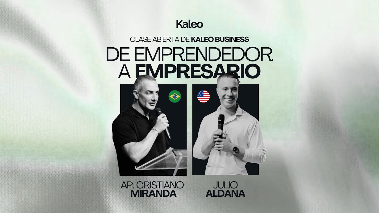 Kaleo Business | Apóstol Cristiano Miranda & Julio Aldana | Clase Abierta
