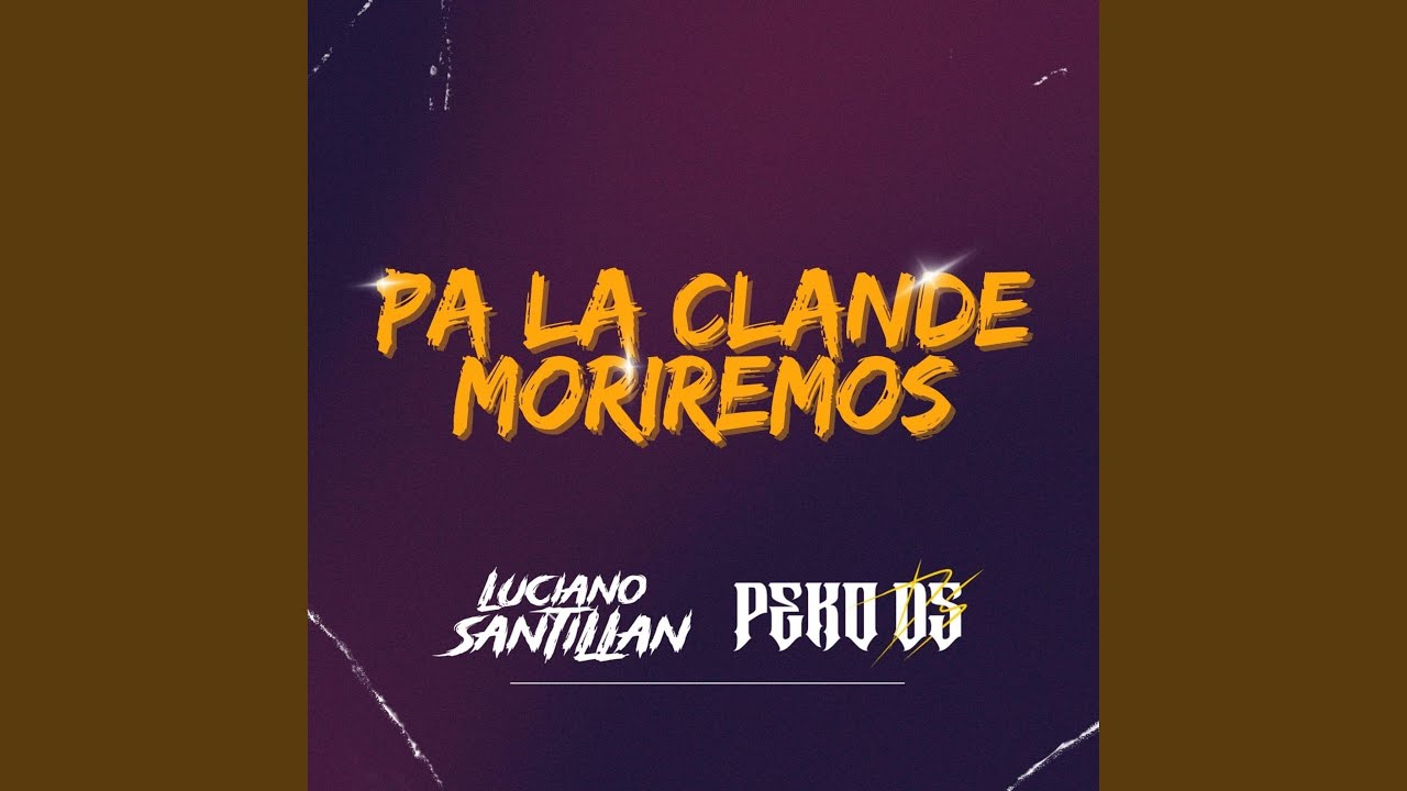 Pa la clande Moriremos