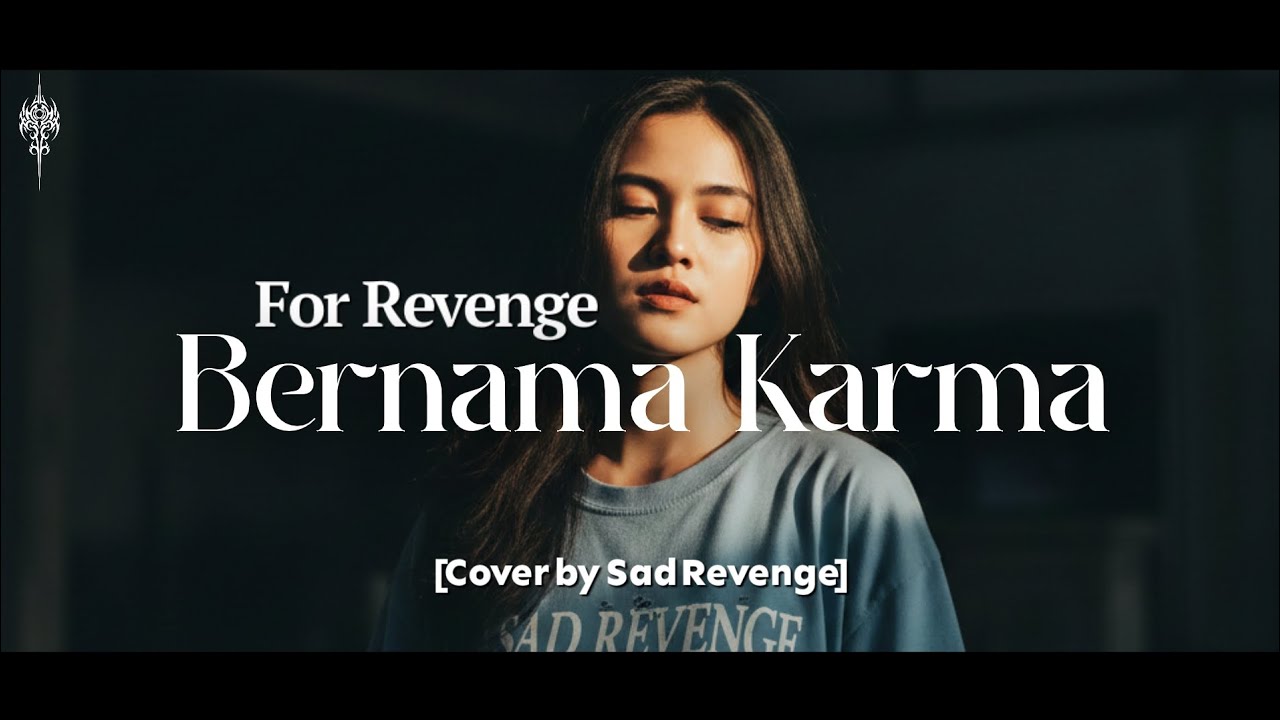 Bernama Karma - for Revenge Cover by Sad Revenge #sadrevengetv #forrevenge #emo #coversong 