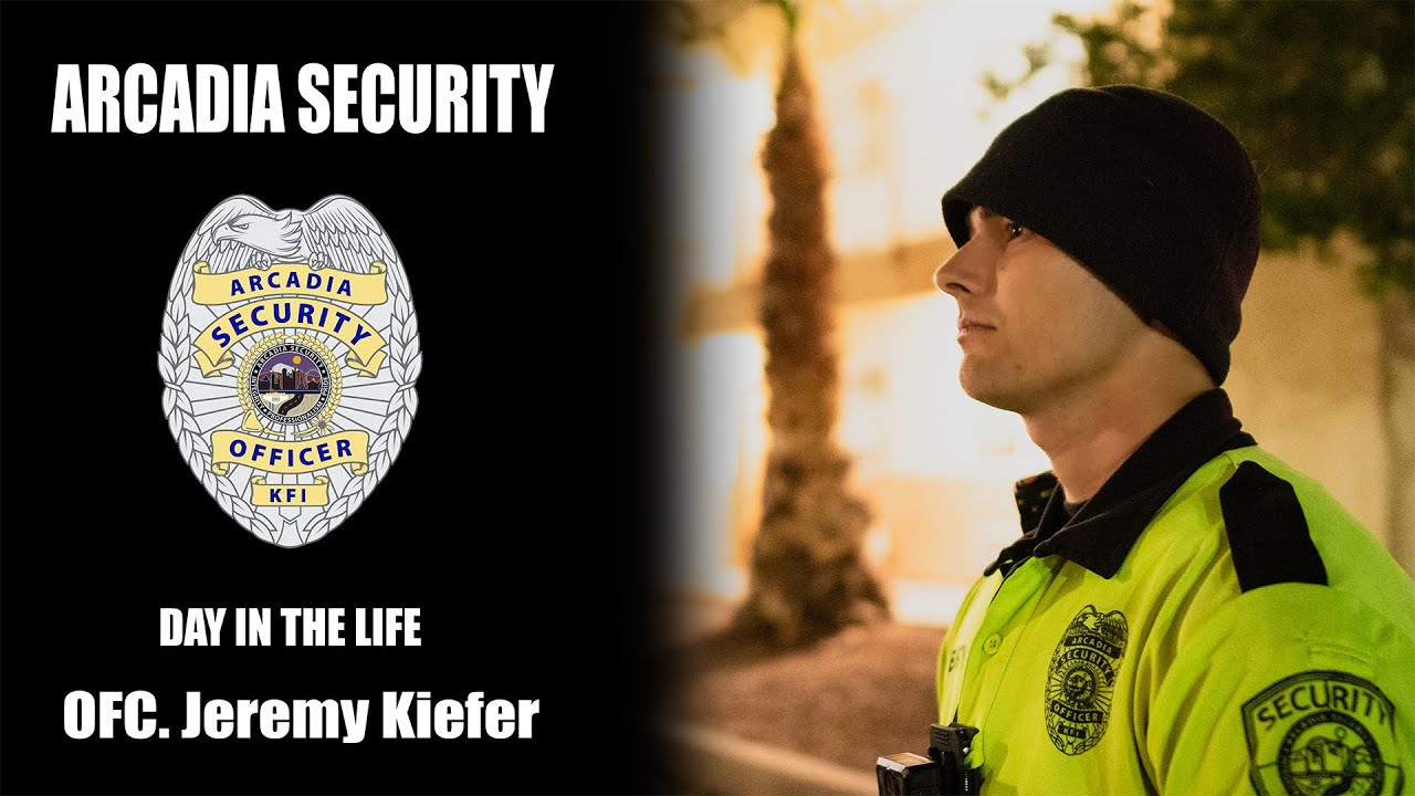 Arcadia Security - Day In The Life - Ep 12 - Ofc. J. Kiefer