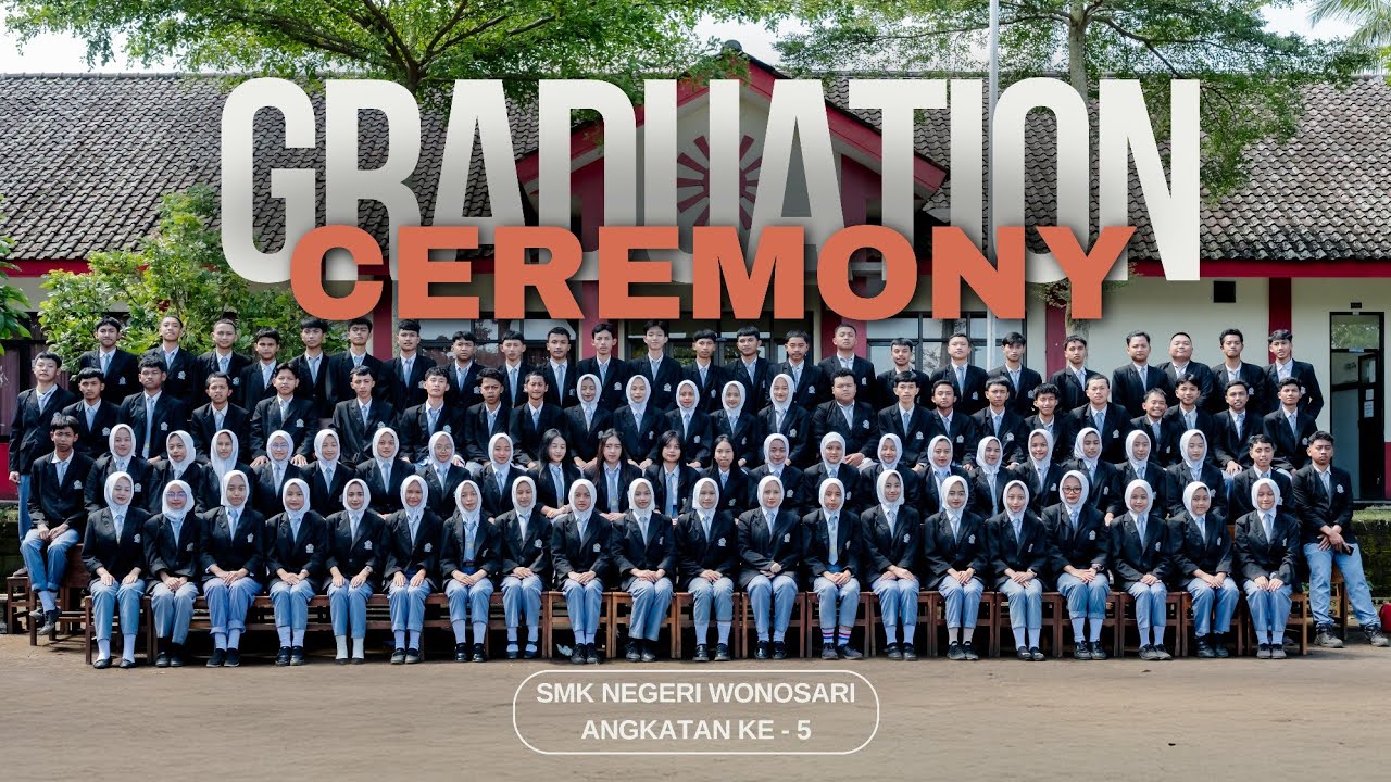 GRADUATION CEREMONY || SMK NEGERI WONOSARI MALANG || ANGKATAN KE 5 || FULL CLIP