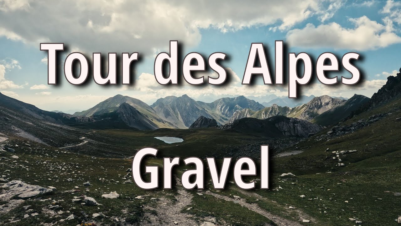 Le Tour des Alpes en Gravel - Bikepacking en France et en Italie