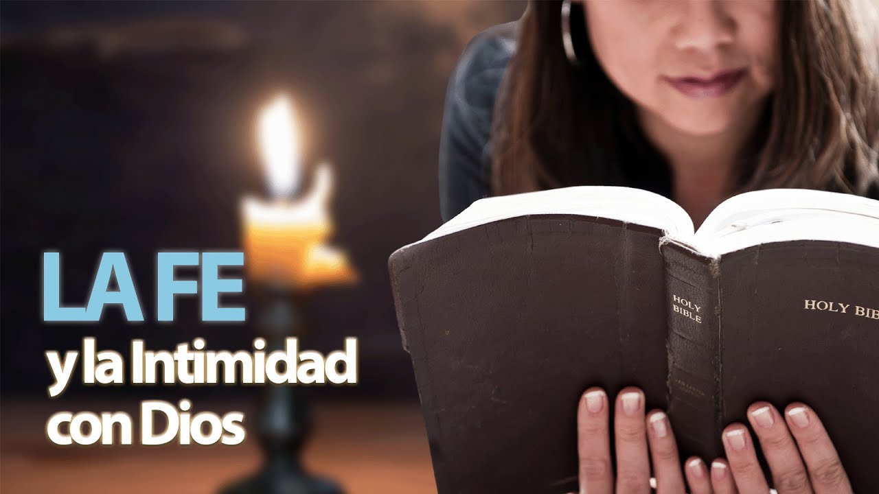 La Fe y la Intimidad con Dios | Pastor Marco Antonio Sánchez