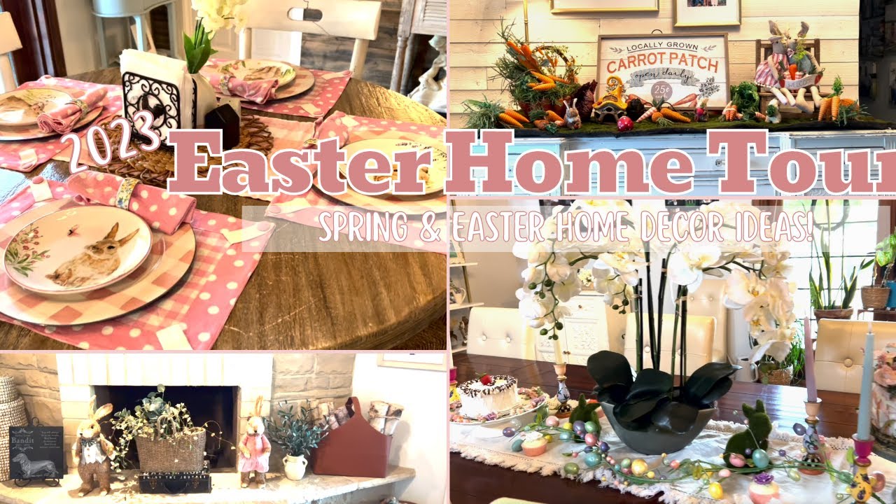 NEW 2023 SPRING TIME DECOR | SWEET EASTER HOME TOUR | How to stye your home for the Easter Holiday