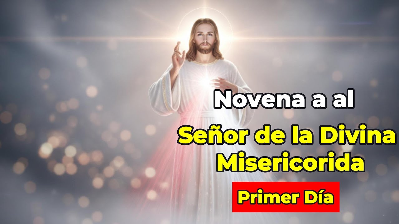 Novena al Señor de la Divina Misericordia | Día 1: Por toda la humanidad | Oremos con Dios