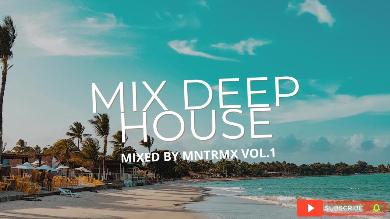 MIX DEEP HOUSE ( vol.1 ) by MNTRMX