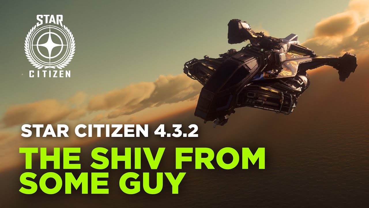 STAR CITIZEN 4.3.2 — Исследование Шива