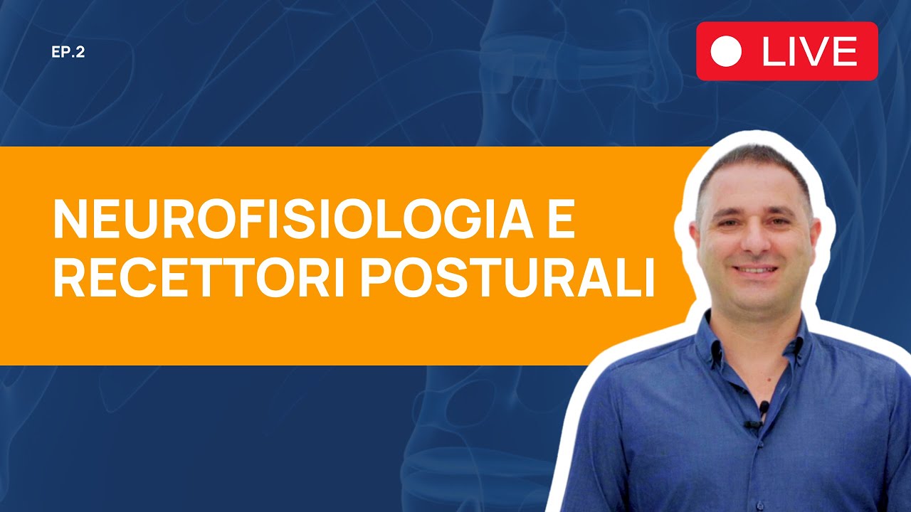 2&deg; LIVE Caff&egrave; e Posturologia: Neurofisiologia della Postura: Il Ruolo dei Recettori Posturali