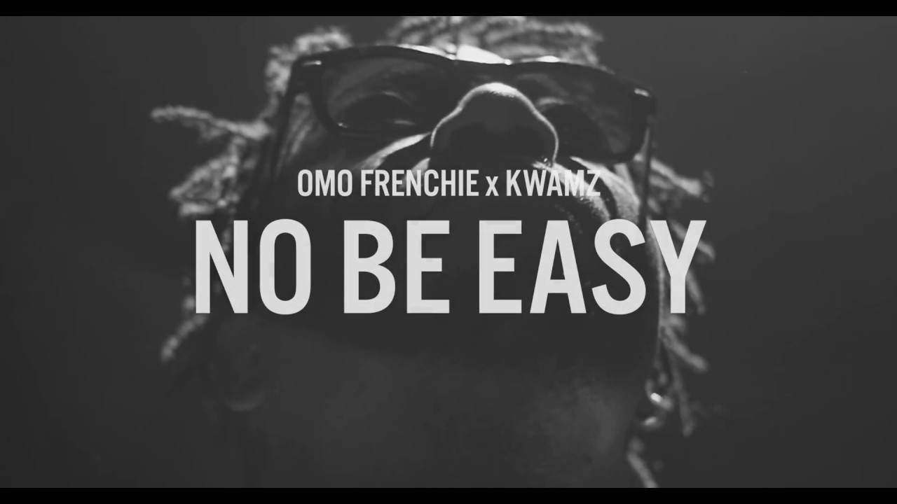 Omo Frenchie x Kwamz - No Be Easy (prod. Omo Frenchie)