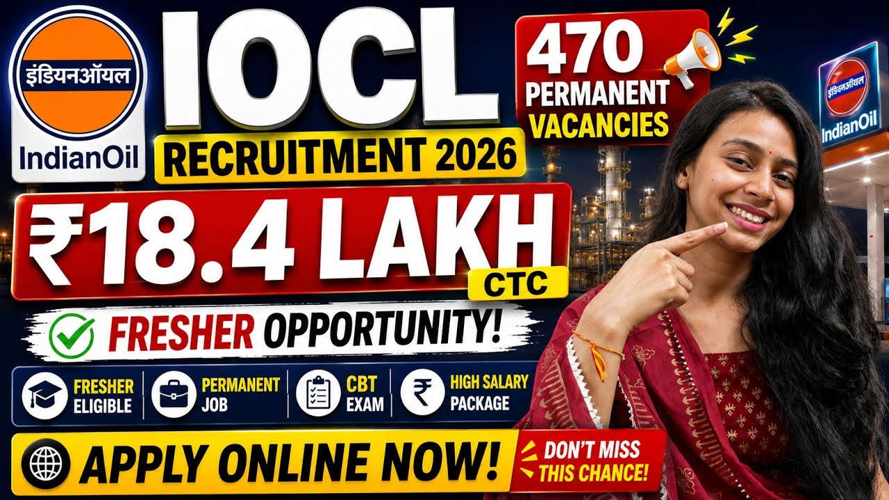 💰 ₹18.4 Lakh CTC | 470 Permanent Vacancies 🔥 Fresher Chance | IOCL Recruitment 2026