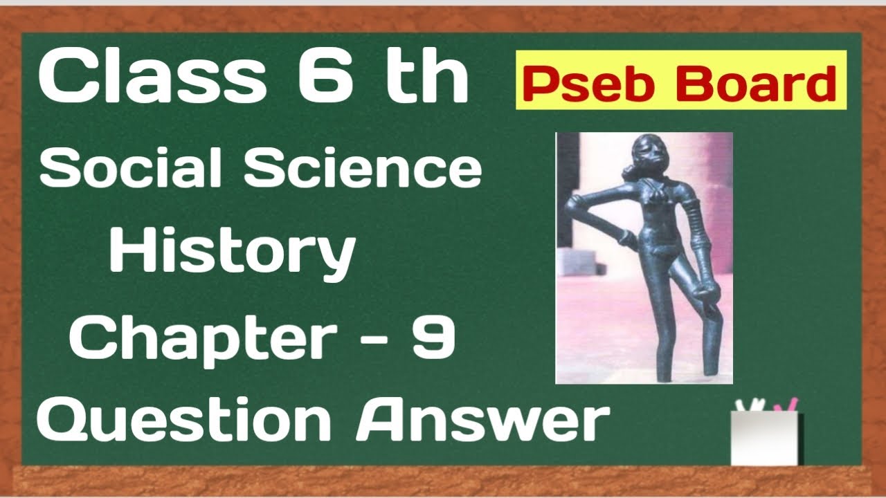 Pseb Class 6 Social Science Chapter -9 Question answer History ll Harappan civilization ll
