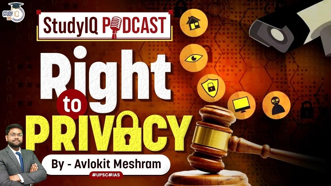 Episode 17 | Right to Privacy | StudyIQ Podcast | GS Paper 2 | UPSC