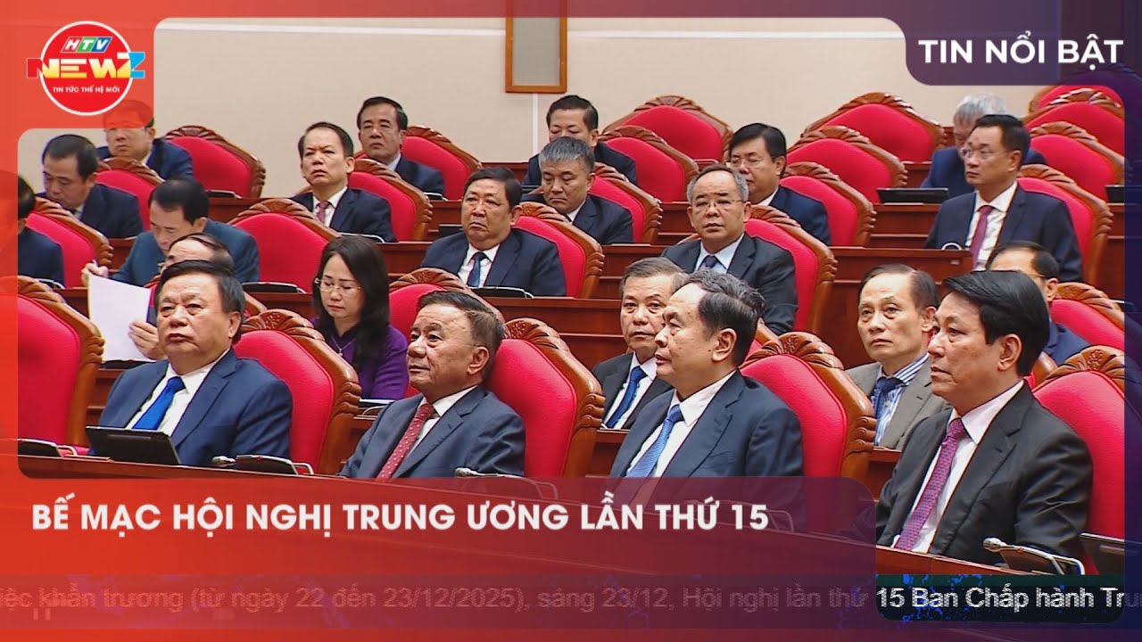BẾ MẠC HỘI NGHỊ TRUNG ƯƠNG LẦN THỨ 15