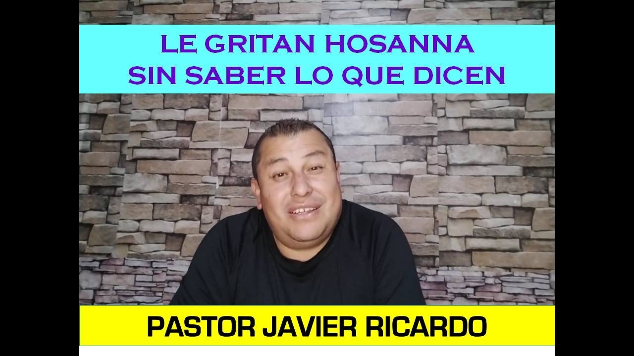 LE GRITAN HOSANNA SIN SABER LO QUE DICEN