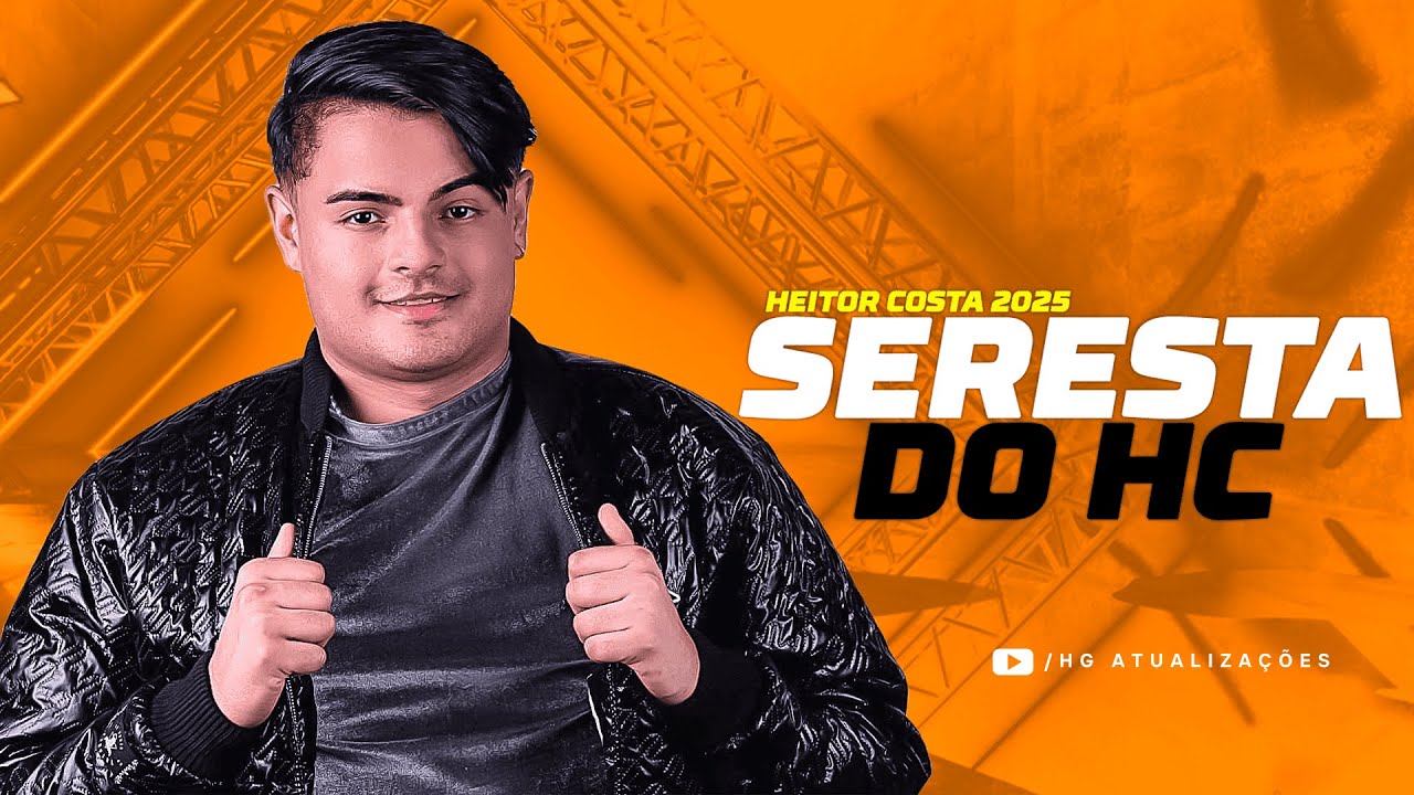 HEITOR COSTA 2025 - SERESTA DO HC 9.0 - REPERTÓRIO ATUALIZADO 2025