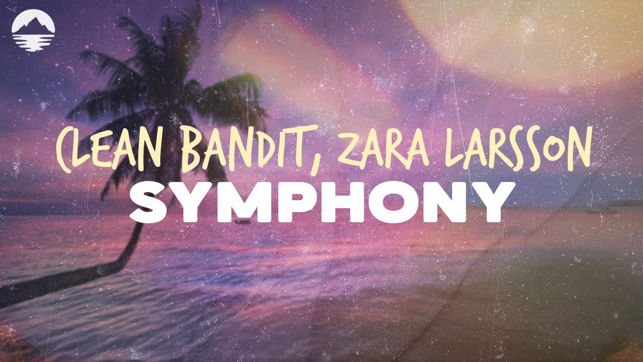Clean Bandit - Symphony (feat. Zara Larsson) | Lyrics