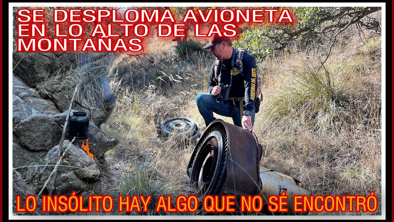 AVENTURA 355 CAE AVIONETA EN LAS MONTAÑAS.. ((Hay Algo Que Nunca Se Encontró De La Avioneta))