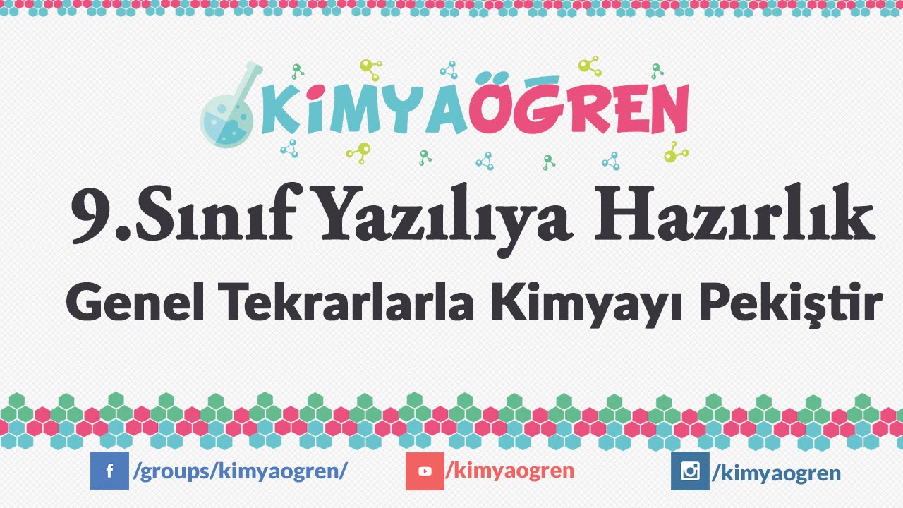 9.Sınıf Kimya Yazılıya Hazırlık - Genel Tekrar