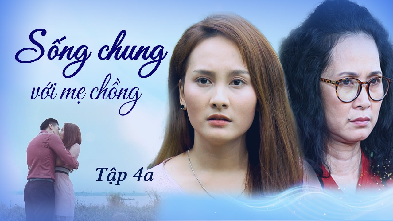 Sống chung với mẹ chồng | Tập 04a Full HD | Phim Tình cảm gia đình | Phim Mẹ chồng nàng dâu hay nhất